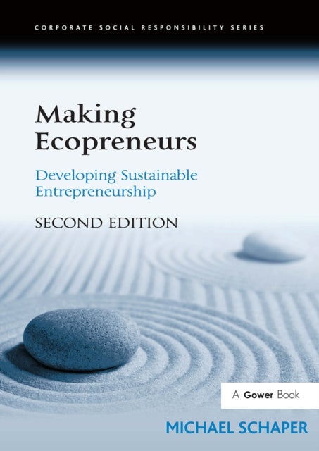 Making Ecopreneurs - Developing Sustainable Entrepreneurship