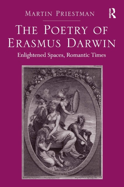 The Poetry of Erasmus Darwin - Enlightened Spaces, Romantic Times