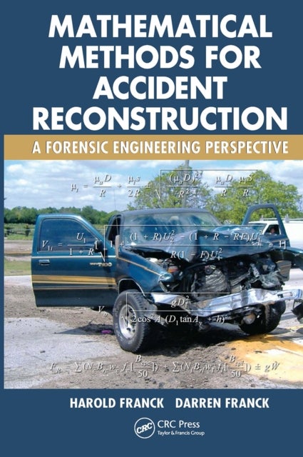 Mathematical Methods for Accident Reconstruction - A Forensic Engineering Perspective