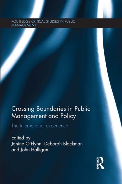 Crossing Boundaries in Public Management and Policy - The International Experience