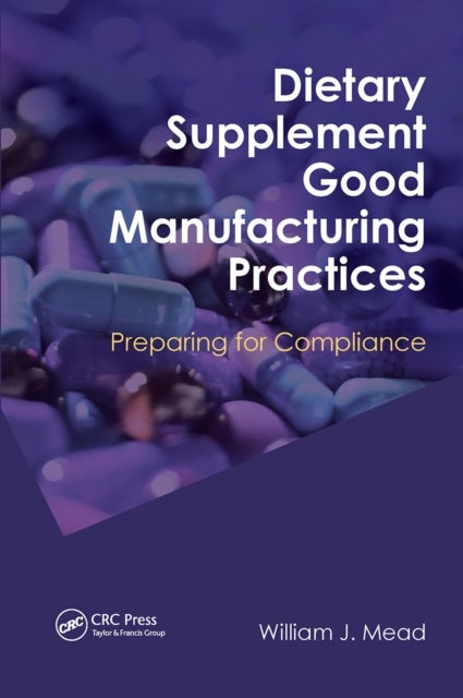 Dietary Supplement Good Manufacturing Practices - Preparing for Compliance