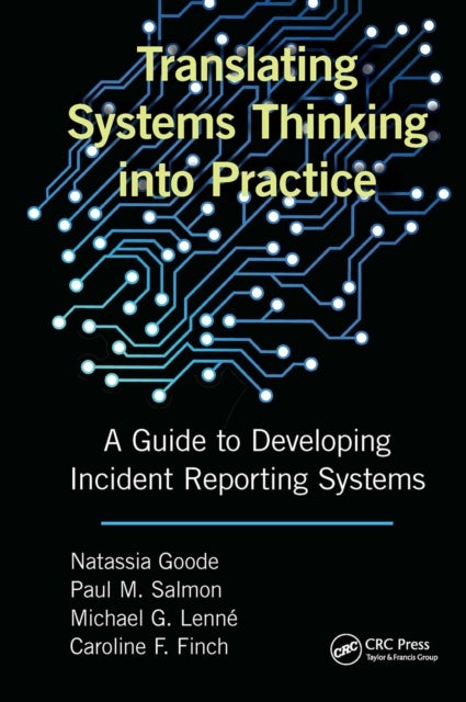 Translating Systems Thinking into Practice - A Guide to Developing Incident Reporting Systems