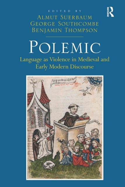 Polemic - Language as Violence in Medieval and Early Modern Discourse