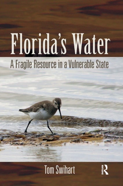 Florida's Water - A Fragile Resource in a Vulnerable State