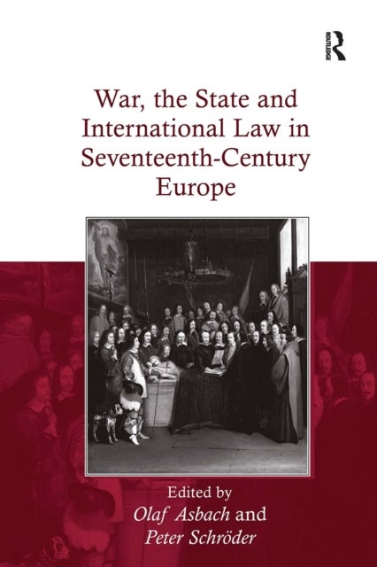War, the State and International Law in Seventeenth-Century Europe