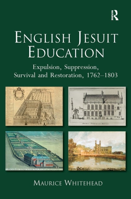 English Jesuit Education - Expulsion, Suppression, Survival and Restoration, 1762-1803