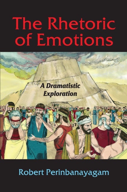 The Rhetoric of Emotions - A Dramatistic Exploration