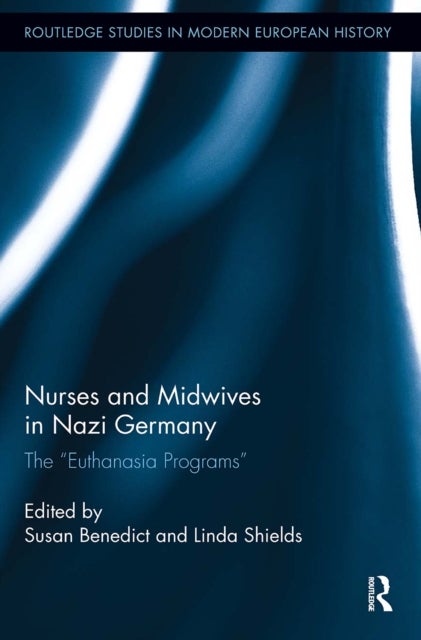 Nurses and Midwives in Nazi Germany - The "Euthanasia Programs"