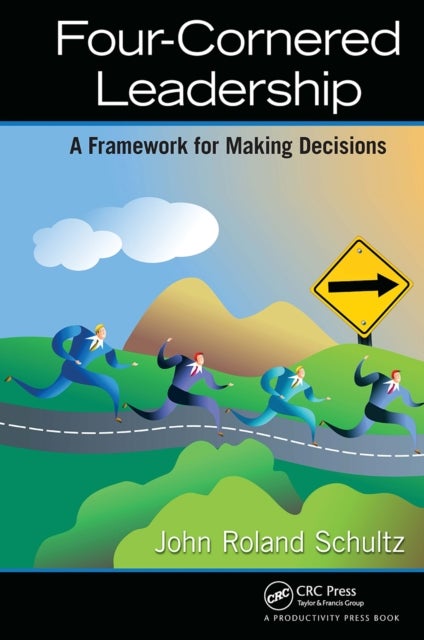 Four-Cornered Leadership - A Framework for Making Decisions