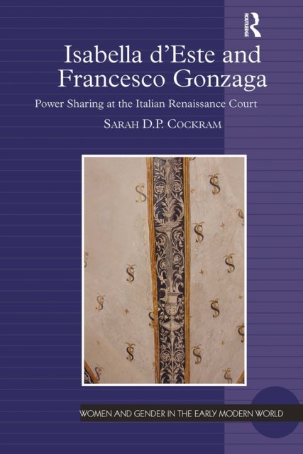 Isabella d'Este and Francesco Gonzaga - Power Sharing at the Italian Renaissance Court