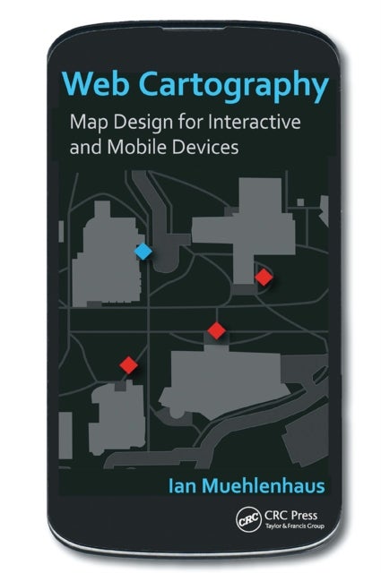 Web Cartography - Map Design for Interactive and Mobile Devices