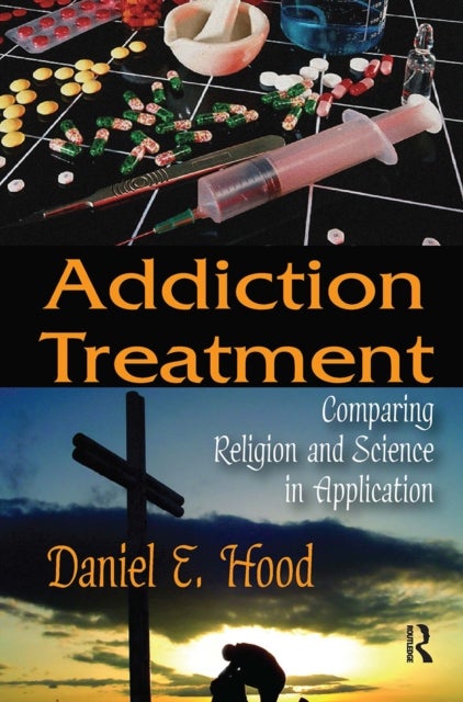 Addiction Treatment - Comparing Religion and Science in Application