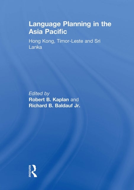 Language Planning in the Asia Pacific - Hong Kong, Timor-Leste and Sri Lanka