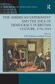 The American Experiment and the Idea of Democracy in British Culture, 1776–1914