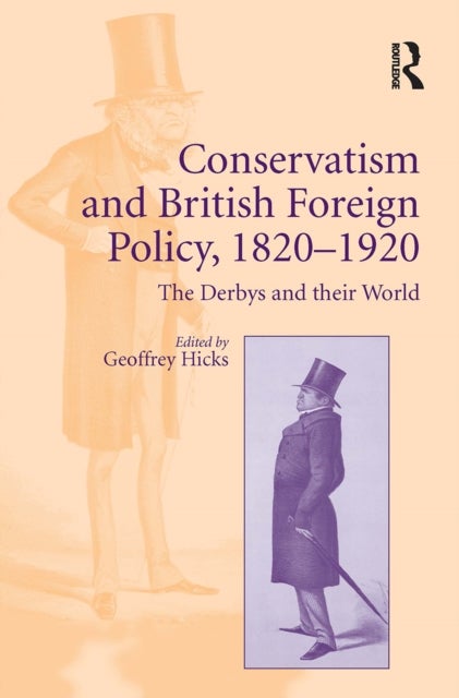 Conservatism and British Foreign Policy, 1820–1920 - The Derbys and their World