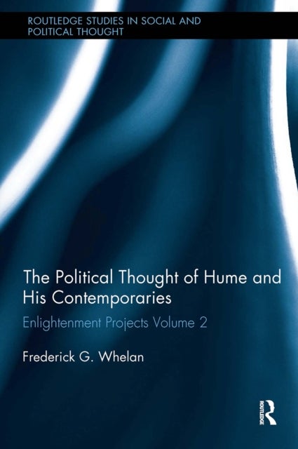 Political Thought of Hume and his Contemporaries - Enlightenment Projects Vol. 2