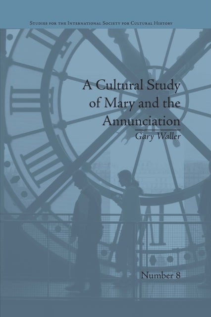 A Cultural Study of Mary and the Annunciation - From Luke to the Enlightenment