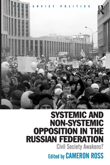 Systemic and Non-Systemic Opposition in the Russian Federation - Civil Society Awakens?