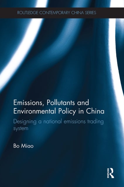 Emissions, Pollutants and Environmental Policy in China - Designing a National Emissions Trading System