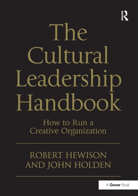 The Cultural Leadership Handbook - How to Run a Creative Organization