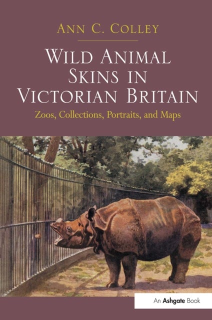 Wild Animal Skins in Victorian Britain - Zoos, Collections, Portraits, and Maps