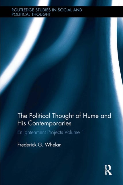 Political Thought of Hume and his Contemporaries - Enlightenment Projects Vol. 1