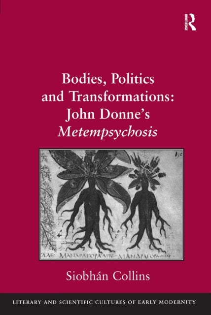 Bodies, Politics and Transformations: John Donne's Metempsychosis