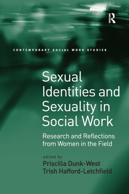 Sexual Identities and Sexuality in Social Work - Research and Reflections from Women in the Field