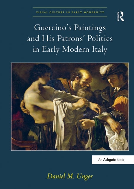 Guercino’s Paintings and His Patrons’ Politics in Early Modern Italy
