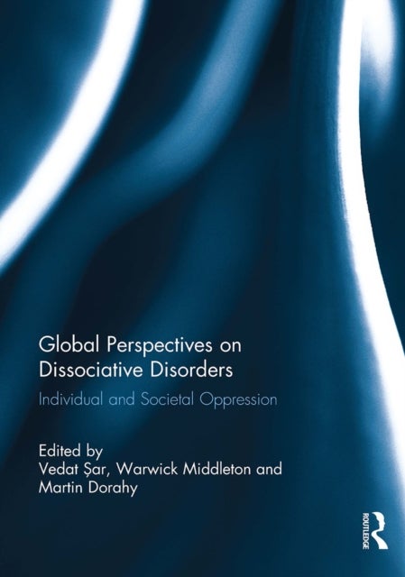 Global Perspectives on Dissociative Disorders - Individual and Societal Oppression