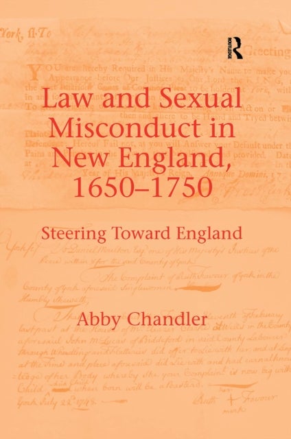 Law and Sexual Misconduct in New England, 1650-1750 - Steering Toward England