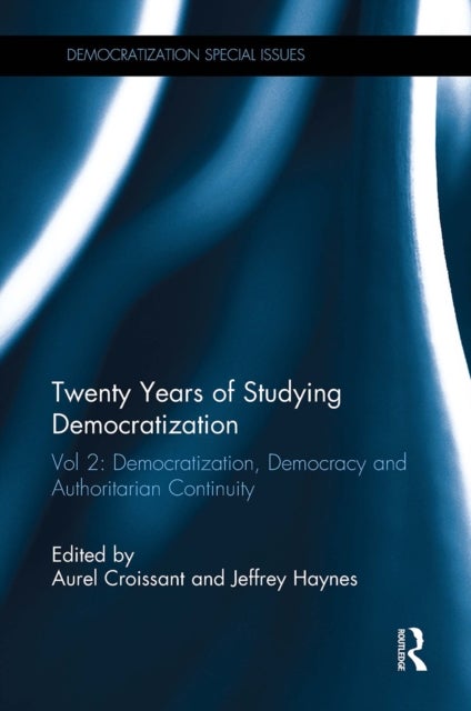 Twenty Years of Studying Democratization - Vol 2: Democratization, Democracy and Authoritarian Continuity