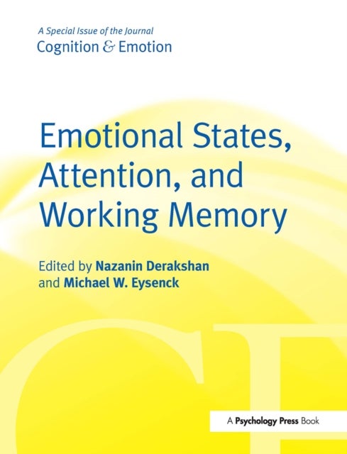 Emotional States, Attention, and Working Memory - A Special Issue of Cognition & Emotion