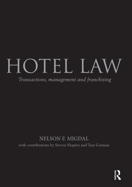 Hotel Law - Transactions, Management and Franchising