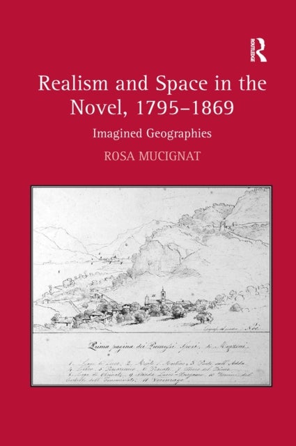 Realism and Space in the Novel, 1795-1869 - Imagined Geographies