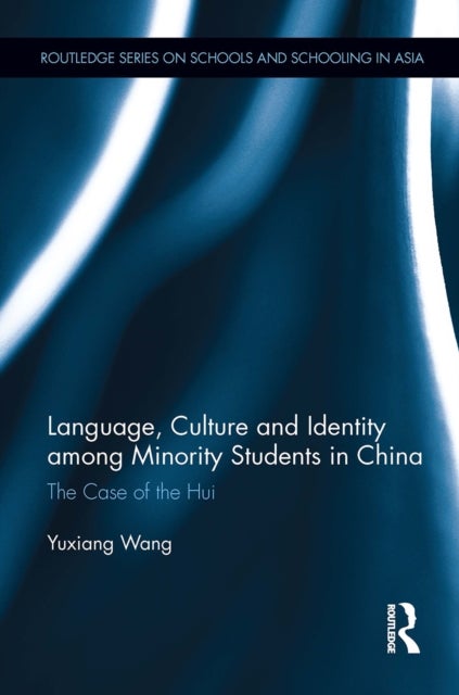 Language, Culture, and Identity among Minority Students in China - The Case of the Hui