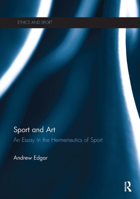 Sport and Art - An Essay in the Hermeneutics of Sport