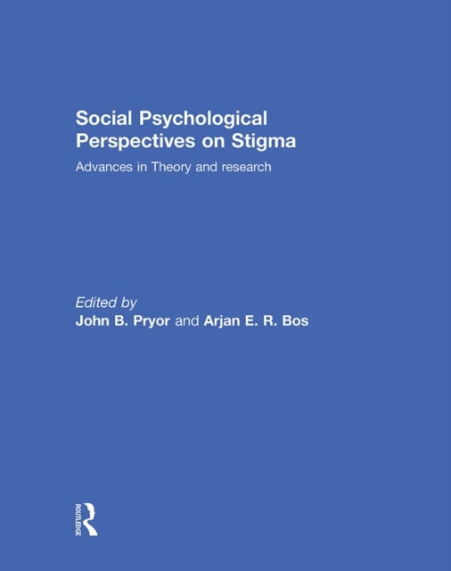Social Psychological Perspectives on Stigma - Advances in Theory and Research