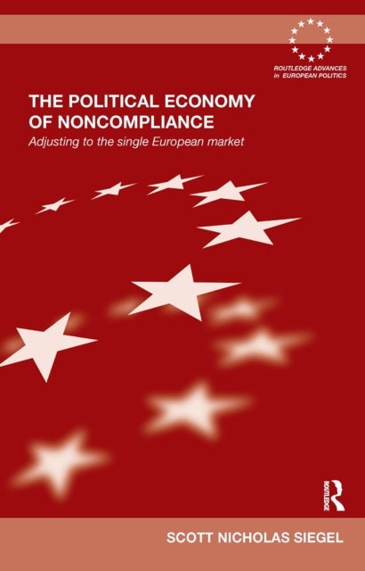The Political Economy of Noncompliance - Adjusting to the Single European Market