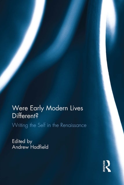 Were Early Modern Lives Different? - Writing the Self in the Renaissance
