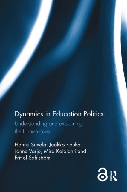 Dynamics in Education Politics - Understanding and explaining the Finnish case