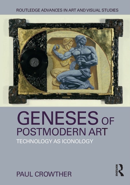 Geneses of Postmodern Art - Technology As Iconology