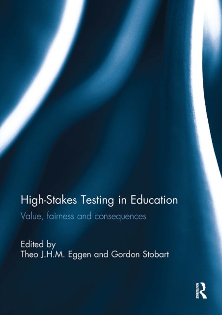 High-Stakes Testing in Education - Value, fairness and consequences
