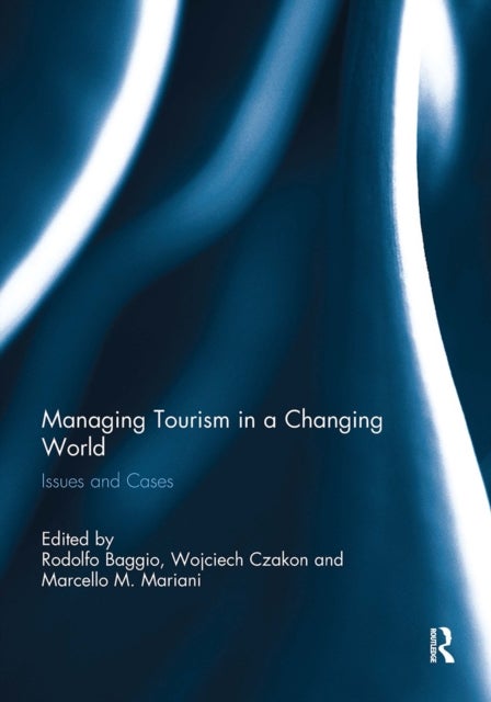 Managing Tourism in a Changing World - Issues and Cases