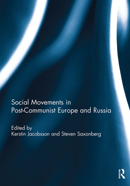 Social Movements in Post-Communist Europe and Russia