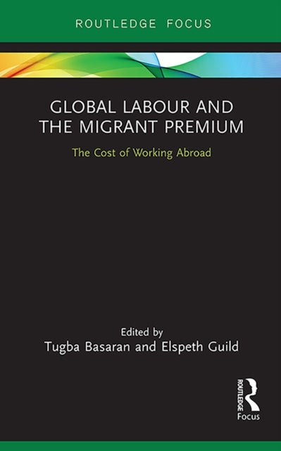 Global Labour and the Migrant Premium - The Cost of Working Abroad