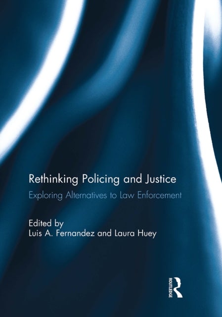 Rethinking Policing and Justice - Exploring Alternatives to Law Enforcement