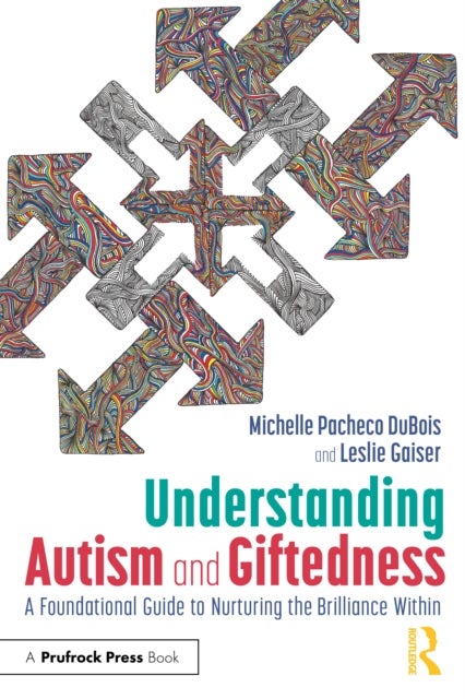 Understanding Autism and Giftedness - A Foundational Guide to Nurturing the Brilliance Within