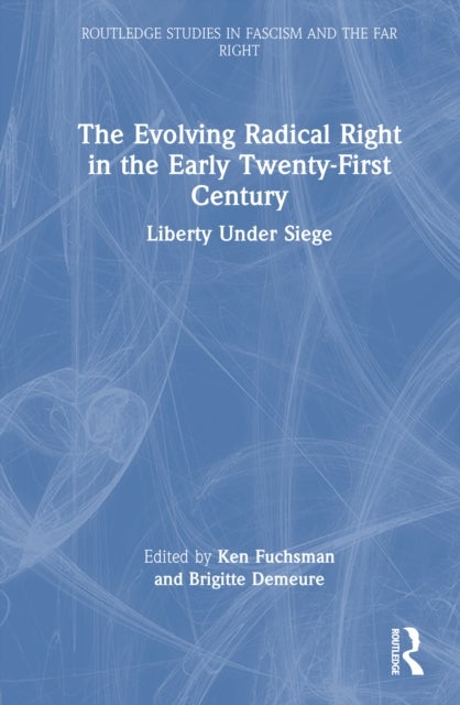 The Evolving Radical Right in the Early Twenty-First Century - Liberty Under Siege