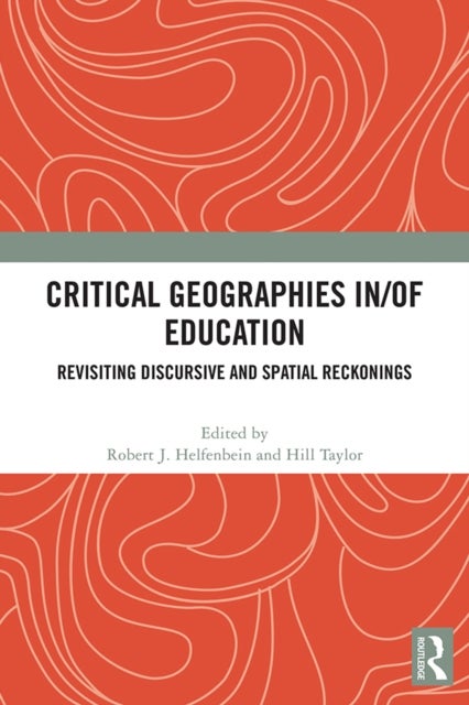 Critical Geographies in/of Education - Revisiting Discursive and Spatial Reckonings